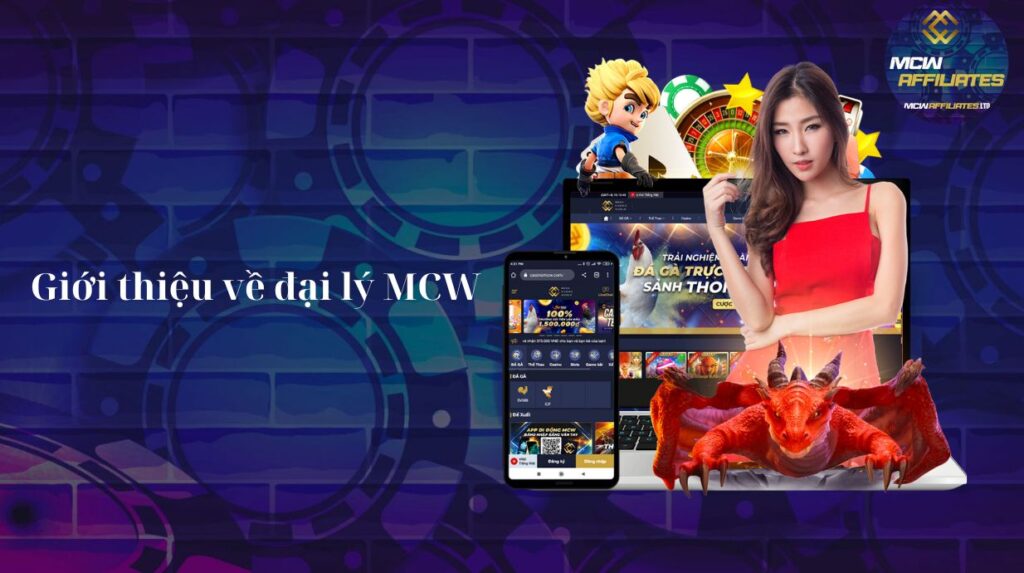 Giới thiệu về đại lý MCW