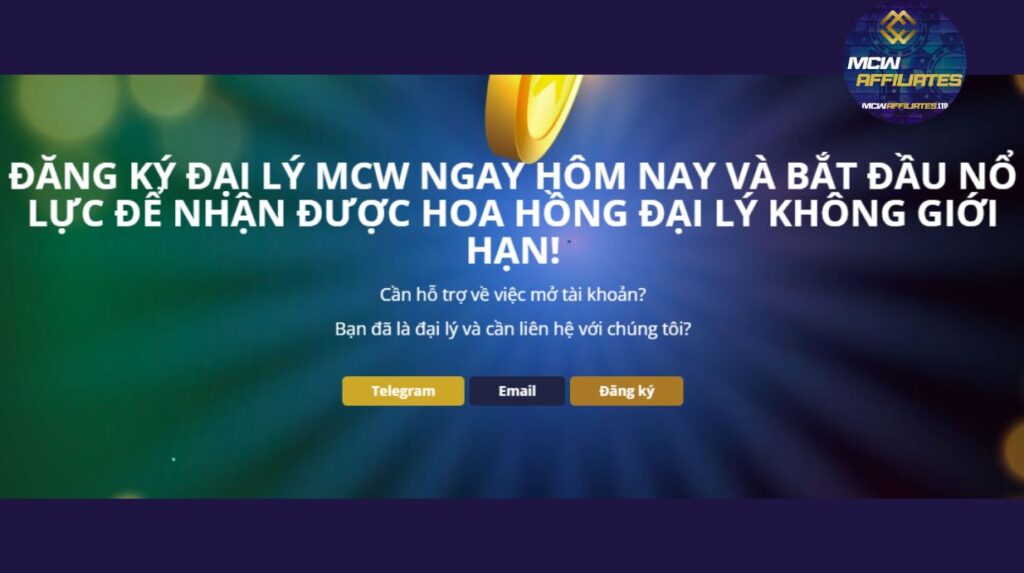 Hướng Dẫn Đăng Ký Đại Lý MCW Cho Người Mới