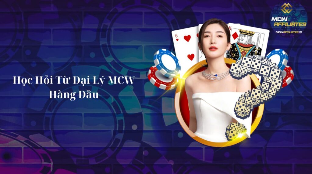 Học Hỏi Từ Đại Lý MCW Hàng Đầu