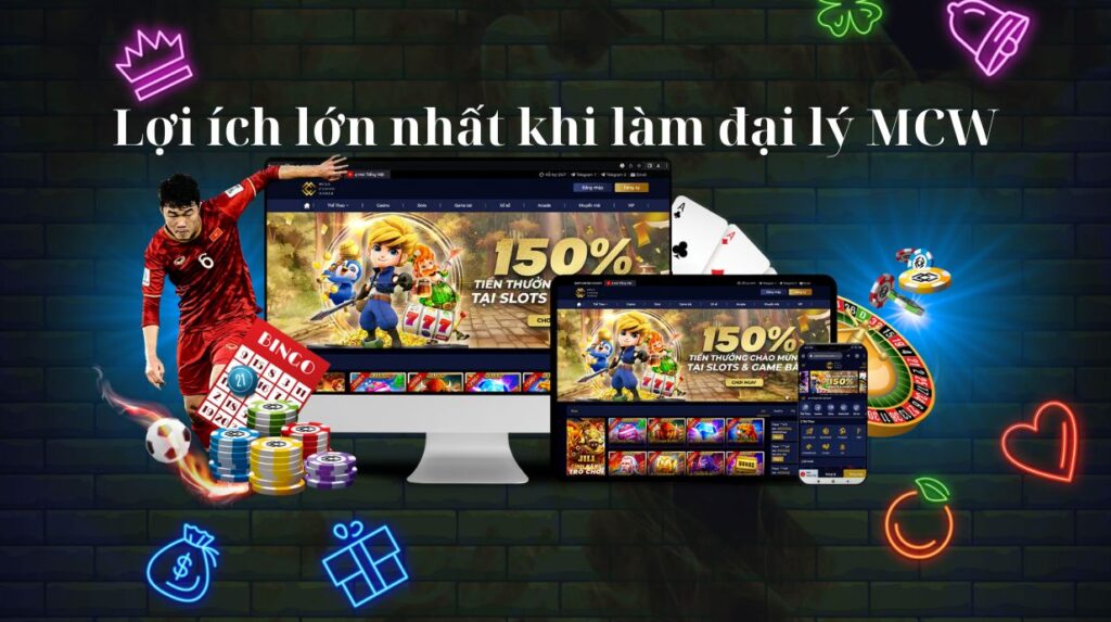 Lợi ích lớn nhất khi làm đại lý MCW