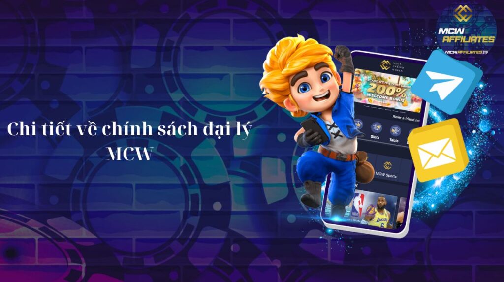 Chi tiết về chính sách đại lý MCW
